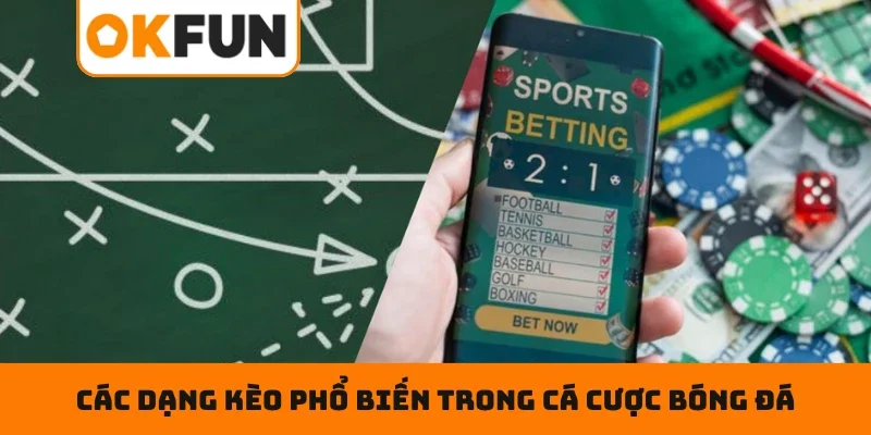 Các dạng kèo phổ biến trong cá cược bóng đá