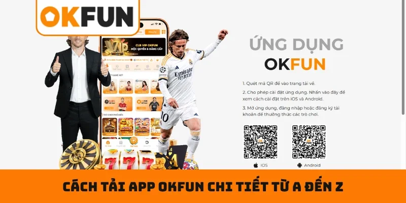 Tải App OKFUN Cách tải app OKFUN chi tiết từ A đến Z