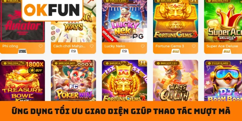 Tải App OKFUN Ứng dụng tối ưu giao diện giúp thao tác mượt mà ổn định